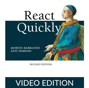 React Quickly, Second Edition, Video Edition