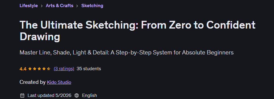 The Ultimate Sketching: From Zero to Confident Drawing