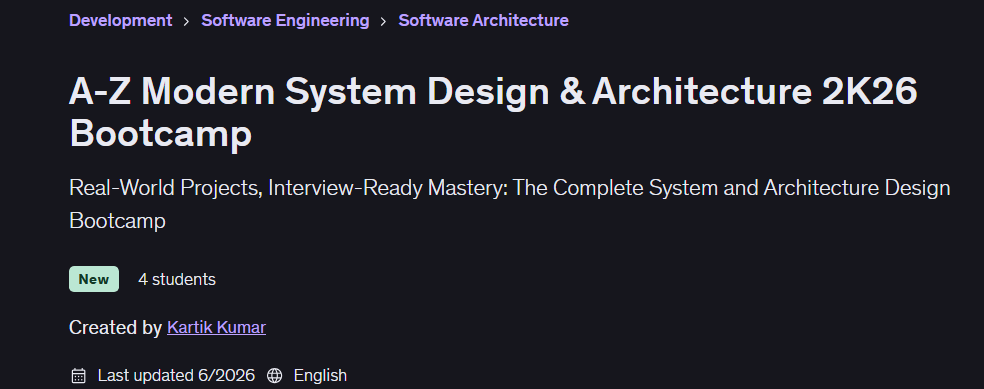 A-Z Modern System Design & Architecture 2K26 Bootcamp