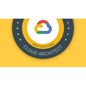Google Cloud Professional Cloud Architect: GCP Certification