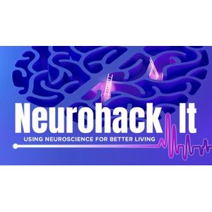 Neurohack It_ Using Neuroscience for Better Living
