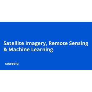 Satellite Imagery, Remote Sensing & Machine Learning Specialization