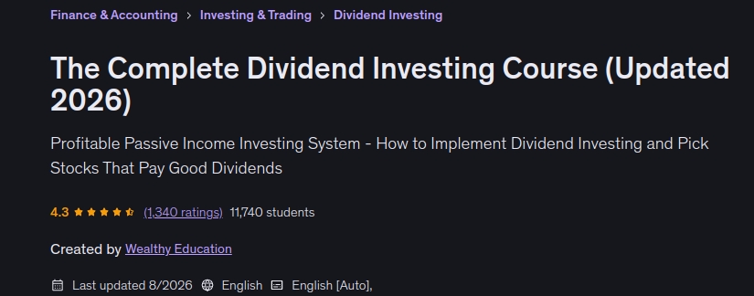 The Complete Dividend Investing Course (Updated 2026)