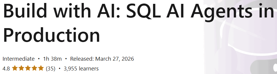 Build with AI: SQL AI Agents in Production
