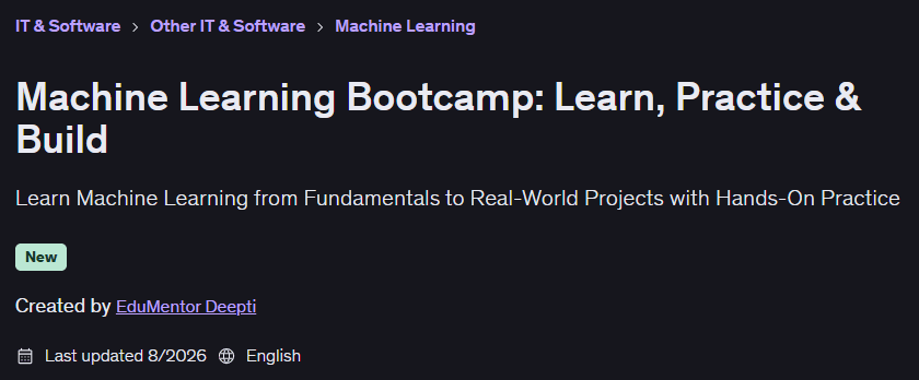 Machine Learning Bootcamp: Learn Practice & Build
