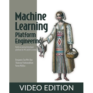 Machine Learning Platform Engineering, Video Edition