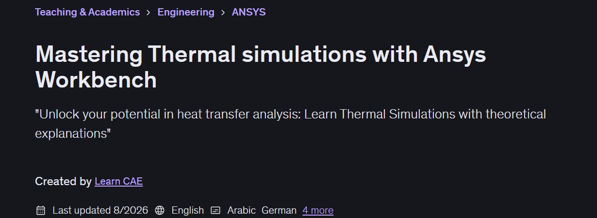 Mastering Thermal simulations with Ansys Workbench