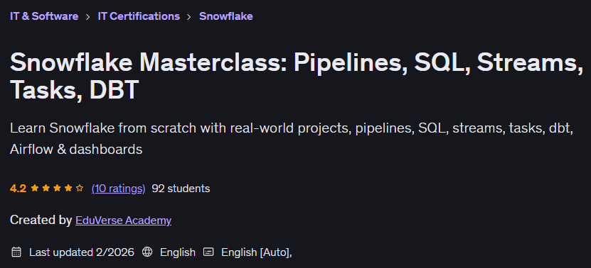 Snowflake Masterclass: Pipelines, SQL, Streams, Tasks, DBT