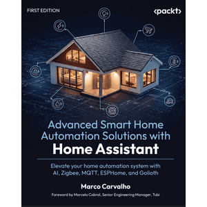 Advanced Smart Home Automation Solutions with Home Assistant