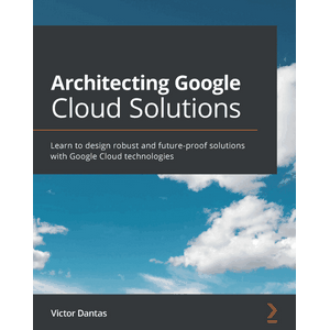 Architecting Google Cloud Solutions