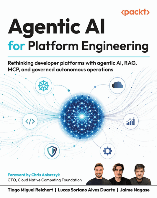 Agentic AI for Platform Engineering, download Agentic AI for Platform Engineering, Agentic AI for Platform Engineering book, Agentic AI for Platform Engineering download, download Agentic AI for Platform Engineering book, free download Agentic AI for Platform Engineering, free Agentic AI for Platform Engineering, Packt, Tiago Miguel Reichert