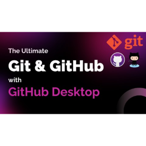 Git & GitHub: From Basics to Advanced with GitHub Desktop