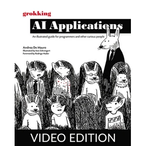 Grokking AI Applications, Video Edition