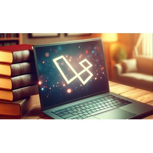 Laravel – The Comprehensive Guide: From Beginner To Expert