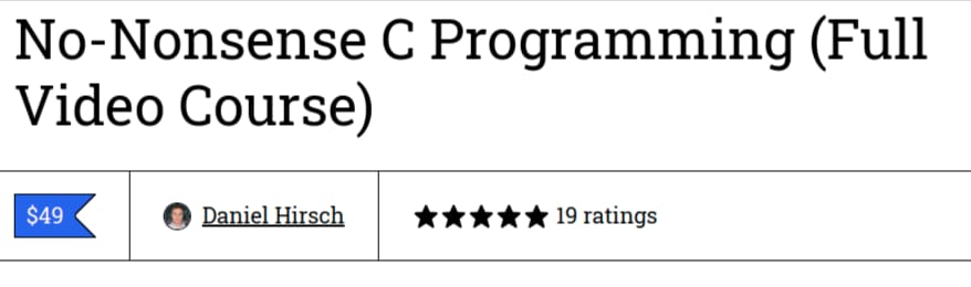 No-Nonsense C Programming (Full Video Course)