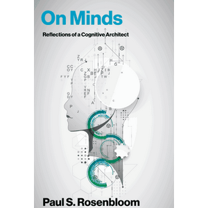 On Minds: Reflections of a Cognitive Architect